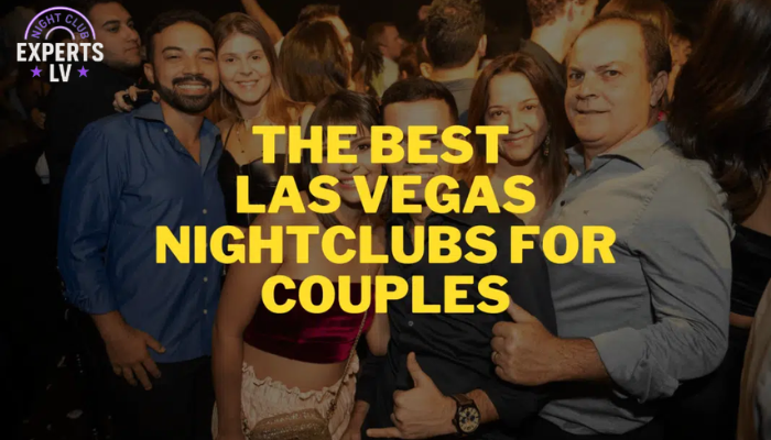 The Best Las Vegas Nightclubs For Couples